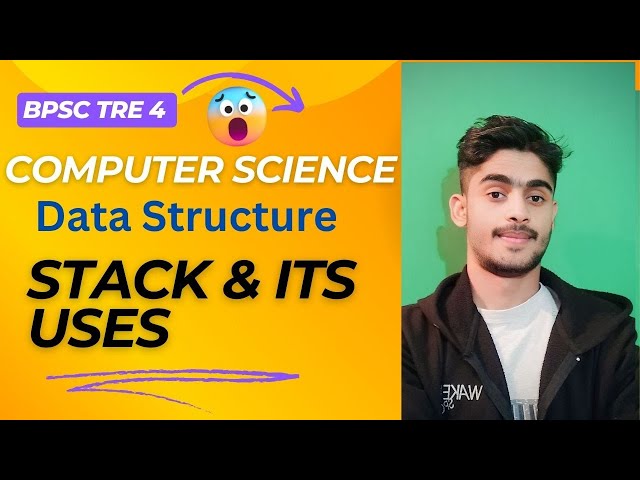 Stack and Its Application  || BPSC TRE 4 Computer Science || STET PGT || DATA STRUCTURE STACK || C-3