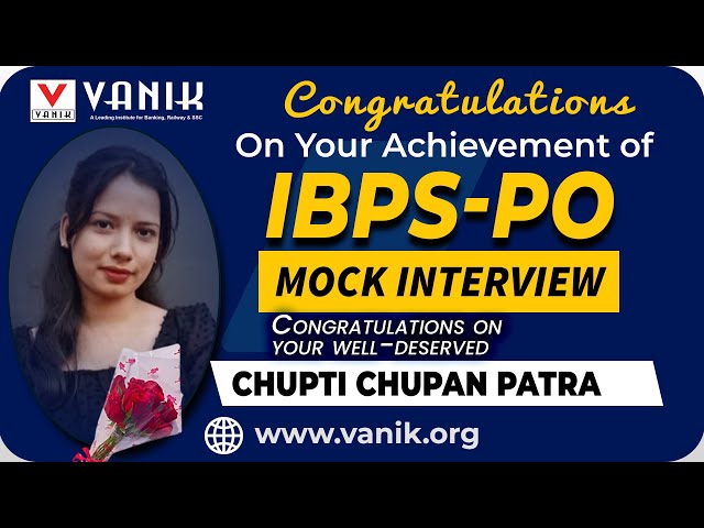 Congratulations 🎉CHUPTI CHUPAN PATRA Selected IBPS PO 2025/26 🔥Vanik Mock Interview #ibpspo#vanik