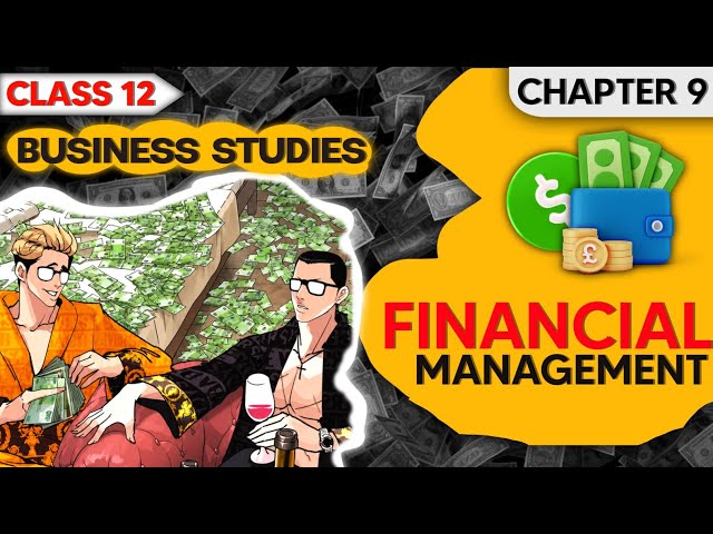 Class 12 Business Studies | Chapter 9 | Financial Management| Animated Oneshot 
