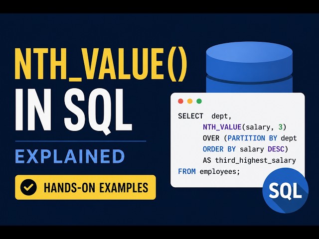SQL NTH_VALUE() Analytical Function in SQL | Explained with Hands-On Examples & Real Scenarios