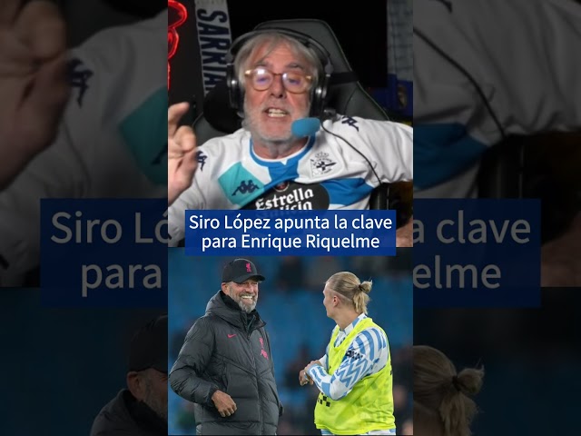 Haaland and Klopp, Riquelme's only valid assets according to Siro López | El Partidazo de COPE