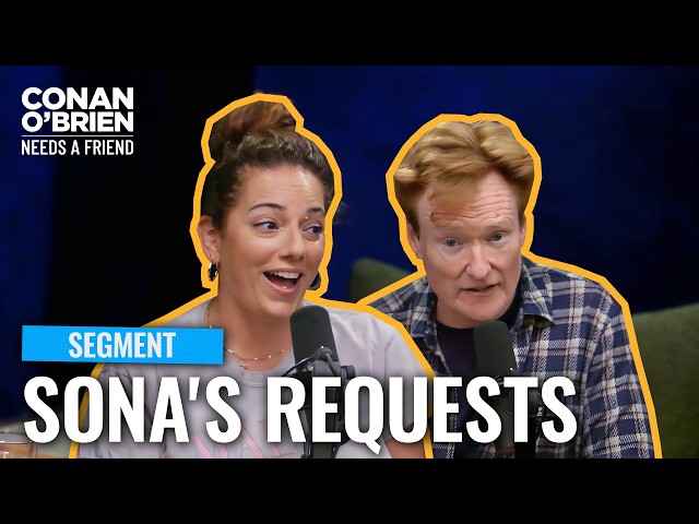 Sona: I Don't Have Time For This Bit! | Conan O’Brien Needs a Friend