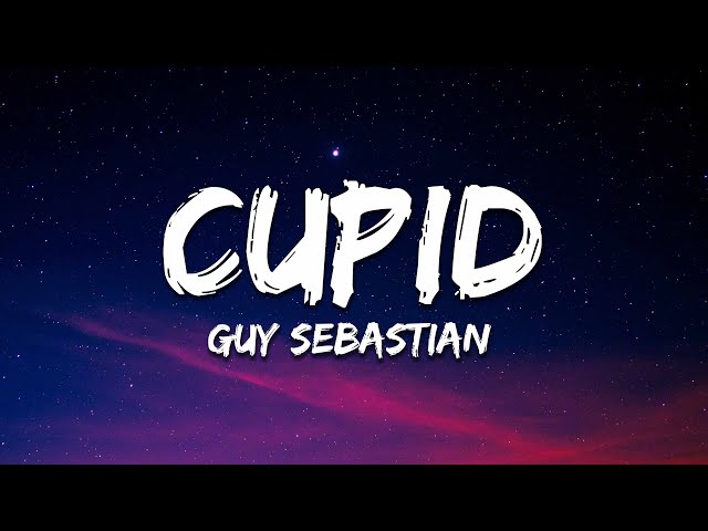 Guy Sebastian - Cupid (Lyrics)
