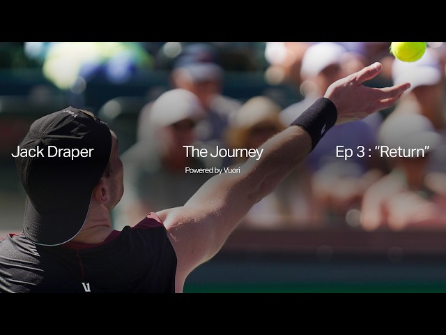 The Journey Episode 3: Return with Jack Draper