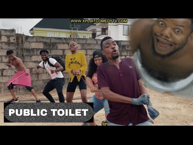 PUBLIC TOILET (ADVENTURES OF AKPAMU) EPISODE 14 (XPLOIT COMEDY)