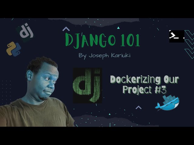 Python Django Tutorial - Containerizing Project using Docker (Part 3)