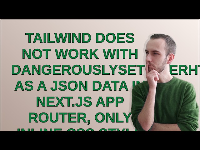 Tailwind does not work with dangerouslySetInnerHTML as a JSON data in Next.js app router, only in...