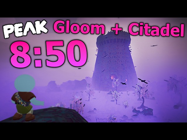 PEAK Speedrun (8:50) - Gloom + Citadel Solo (NEW UPDATE)