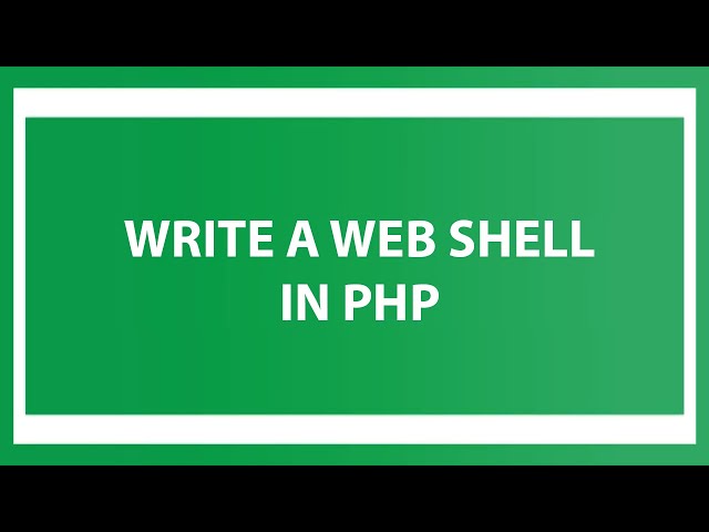 Write a Web shell in PHP