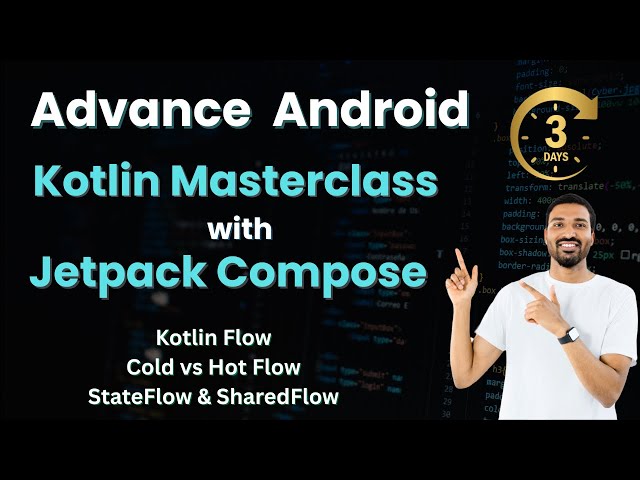 Advance Android Masterclass Day 3 – Kotlin Flow | Cold vs Hot | StateFlow & SharedFlow