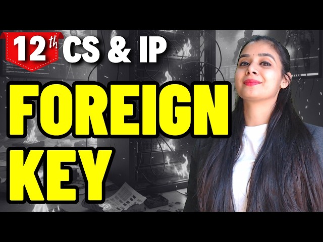 Foreign Key | Class 12 CS & IP