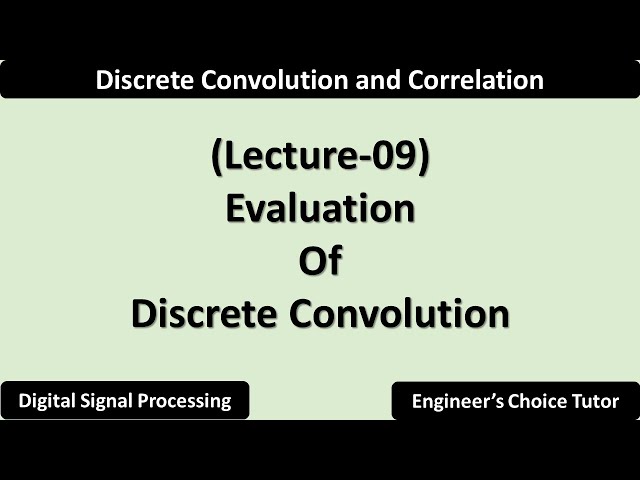Evaluation of Discrete Convolution | Lecture-09