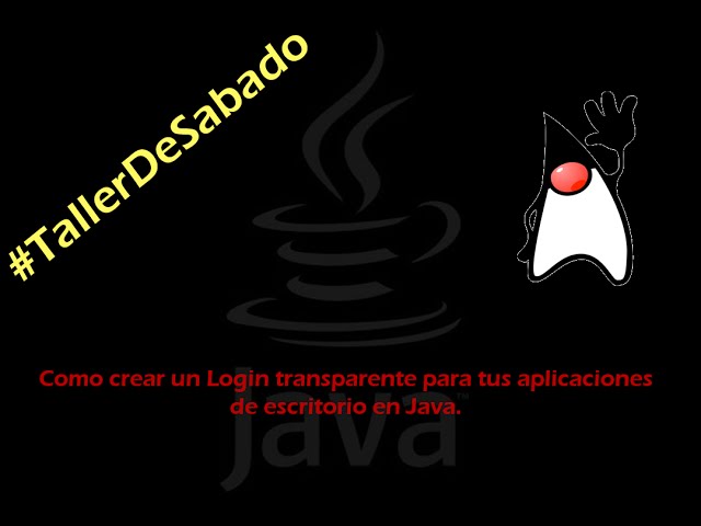 #TallerDeSabado: Aprendiendo a hacer un login transparente en Java