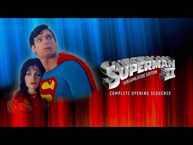 Superman II - Verisimilitude Edition (Fan-Edit) | Opening Sequence Full Clip