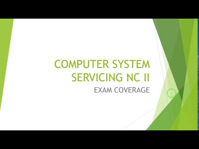 Computer System Servicing NCII Exam Coverage and Requirments