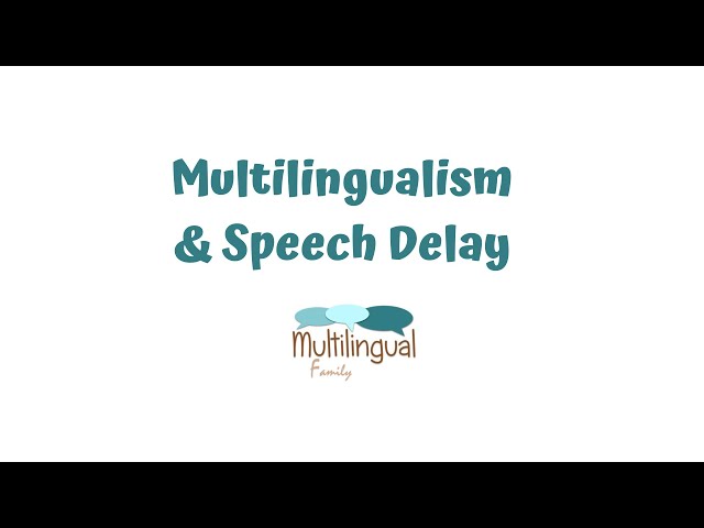 Multilingualism & Speech Delay | Multilingual Family