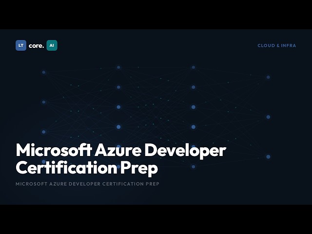 Microsoft Azure Developer Certification Prep | Exam Study Guide | LTcore.AI Learn
