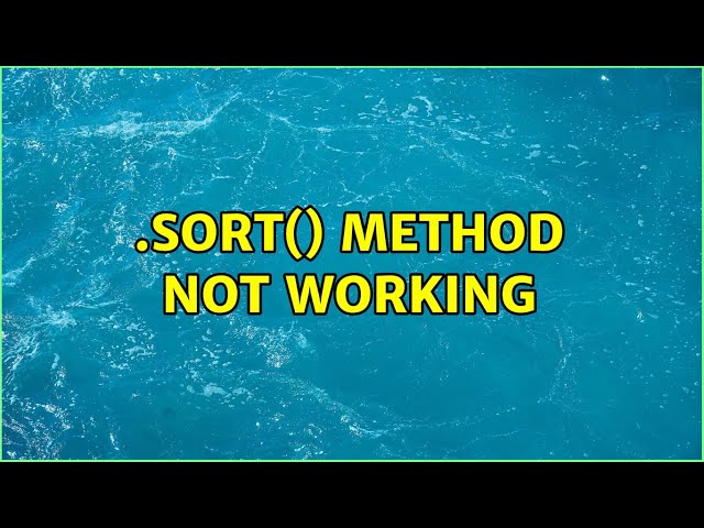 .sort() method not working (3 Solutions!!)