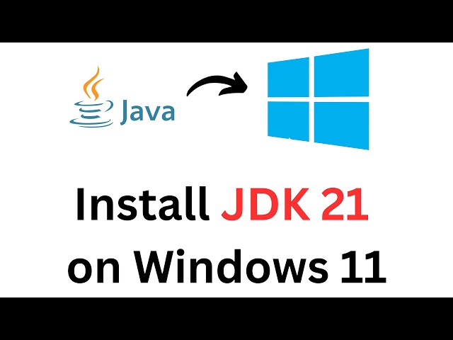 How to Install Java JDK 21 on Windows 11