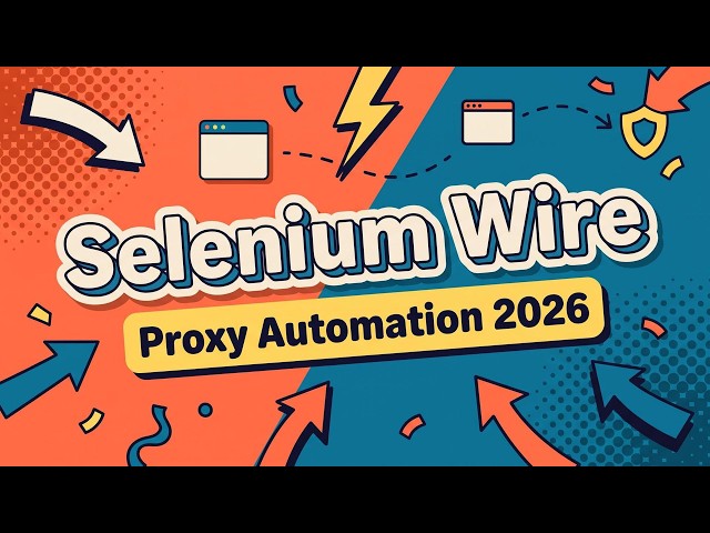 Selenium Wire Proxy Configuration and Automation Guide 2026