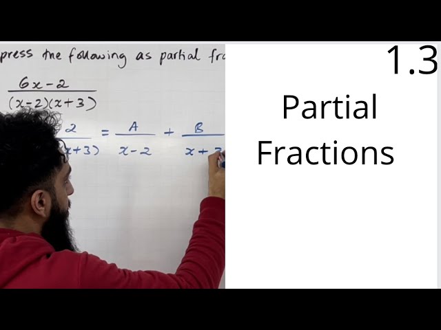 Edexcel A Level Maths: 1.3 Partial Fractions