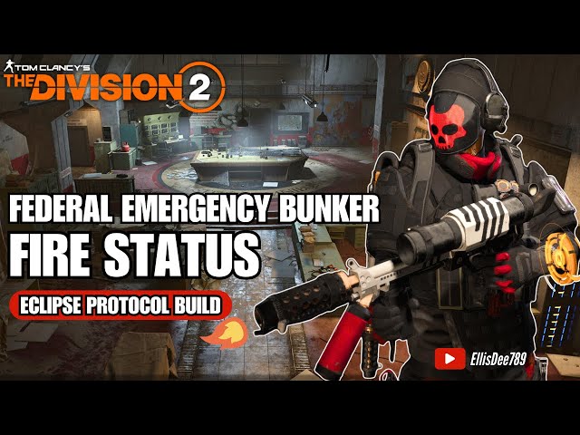 Federal Emergency Bunker w/@itzDarkXP | FIRE STATUS Effect Eclipse Protocol Build - The Division 2