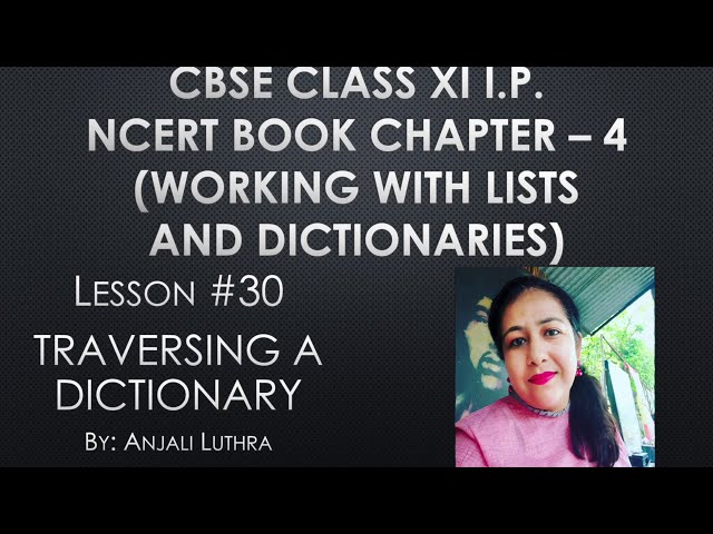 Lesson#30, Creating a Dictionary with user input and Traversing a Dictionary in Python Class XI I.P.