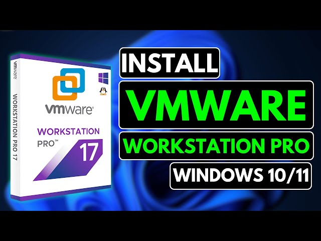 How to Download and Install VMware Workstation Pro on Windows 10/11