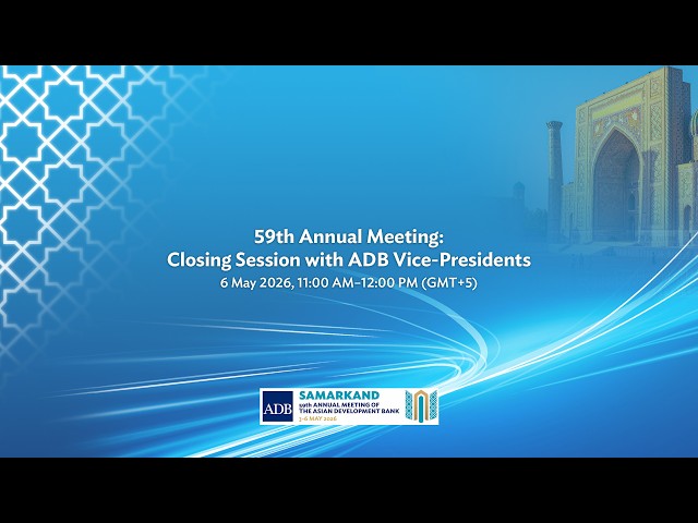59th Annual Meeting: Closing Session with ADB Vice-Presidents
