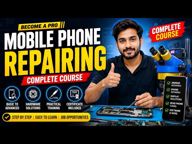 Mobile Phone Repairing Course | Complete Mobile Repairing Training | Basic to Advanced