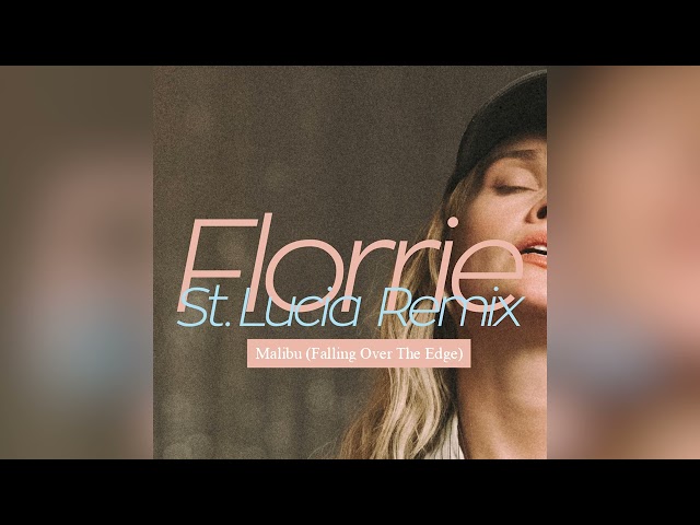 Florrie & St. Lucia - Malibu (Falling Over The Edge) (St. Lucia Remix) (Official Audio)