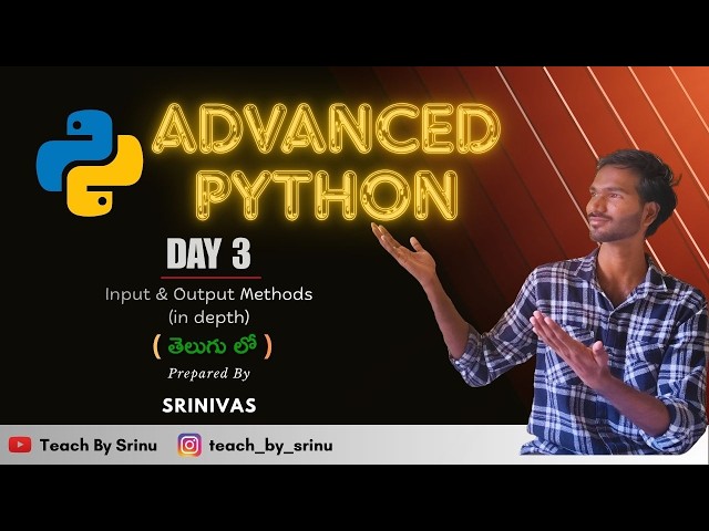 Advanced Python in Telugu 🔥| Day-3 | Input and Output Methods (in Depth)| @teachbysrinu #python 