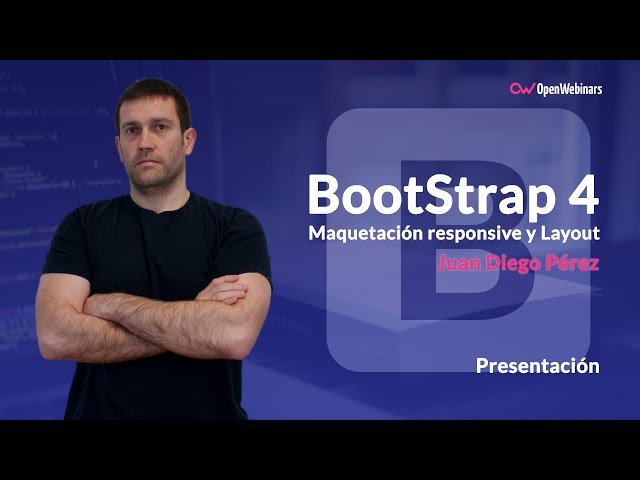 CURSO BOOTSTRAP 4: MAQUETACIÓN RESPONSIVE Y LAYOUT