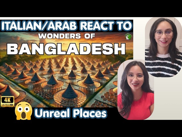 Italian/Arab react to Wonders of Bangladesh -The Most Unreal Places in Bangladesh 4K #bangladesh