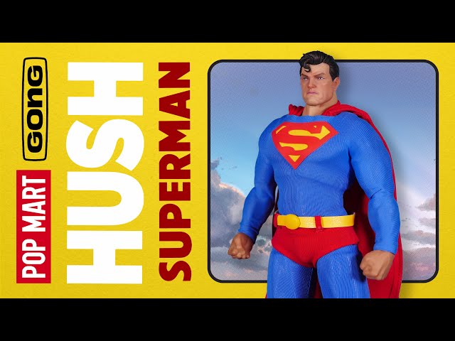 POP MART GONG HUSH Superman Action Figure Review