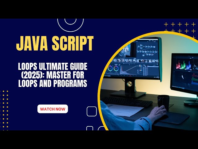 JavaScript Loops ULTIMATE Guide (2025): Master for Loops and Real-World Programs