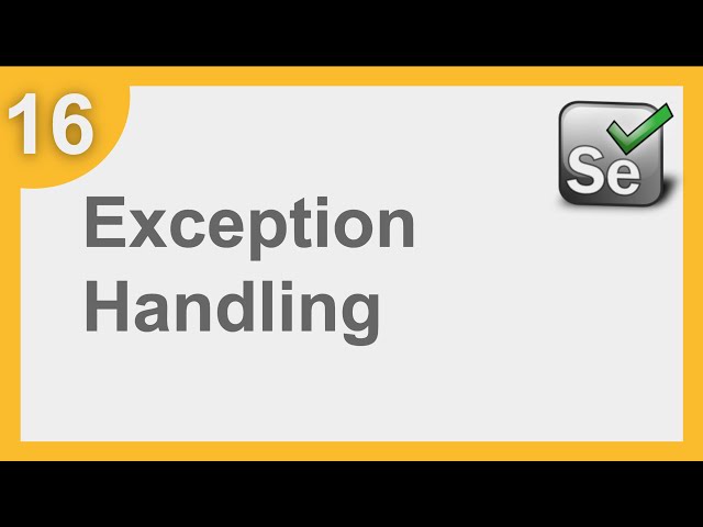Selenium Framework for Beginners 16 | How to do Exception Handling in Java Projects | Selenium