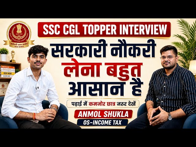 How Anmol Shukla Cracked Multiple Government Exams | SSC CGL 2025 Topper Interview