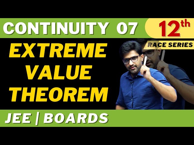 Continuity 07 | Extreme Value Theorem | Class 12 | Race Series | Boards | JEE