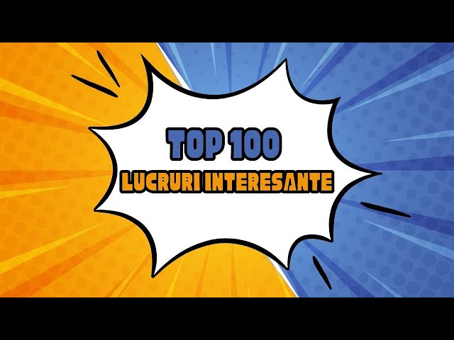 TOP 100 lucruri interesante | Videoclip EDUCATIV pentru copii