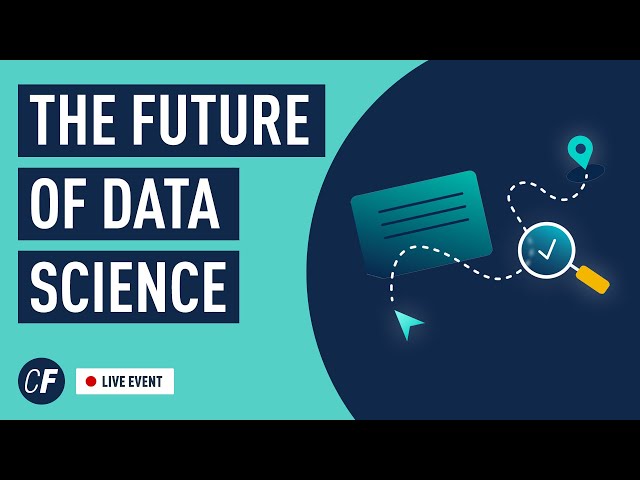 The Future Of Data Science? (The Next 5 to 10 Years)