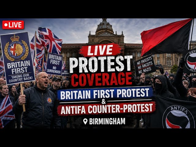LIVE Coverage Britain First & Counter Protest Birmingham
