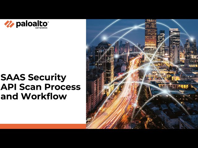 SaaS Security API - Scan Process and Workflow