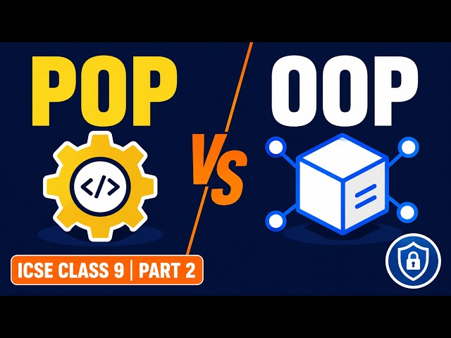 Paradigms, POP vs OOP, Class & Object | ICSE Class 9 | Computer Applications (CH-1, Part 2)
