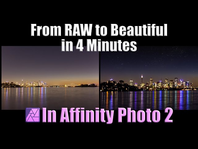 From RAW to Beautiful in 4 minutes with Affinity Photo 2