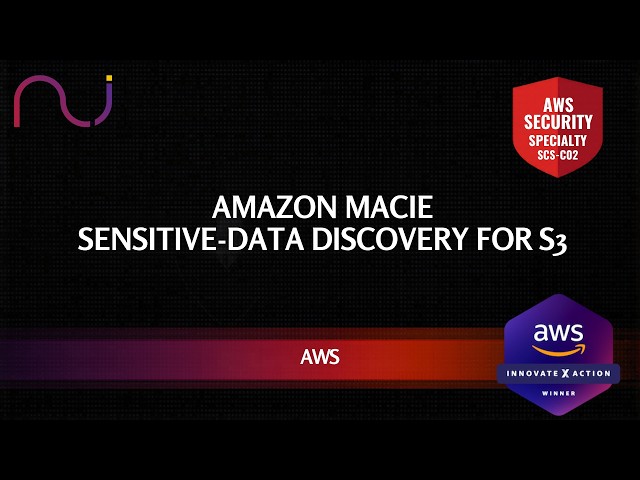 Amazon Macie: Sensitive-Data Discovery for S3 | AWS Security Specialty SCS-C02