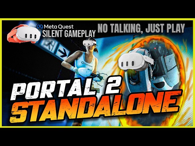 PORTAL 2 | STANDALONE 6DOF Meta Quest 3 | First Minutes VR Gameplay (No Commentary)
