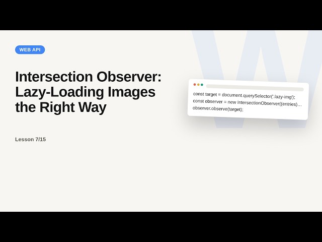 Browser & Web APIs Series: Intersection Observer: Lazy-Loading Images the Right Way