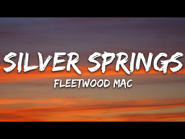Fleetwood Mac - Silver Springs (Lyrics)