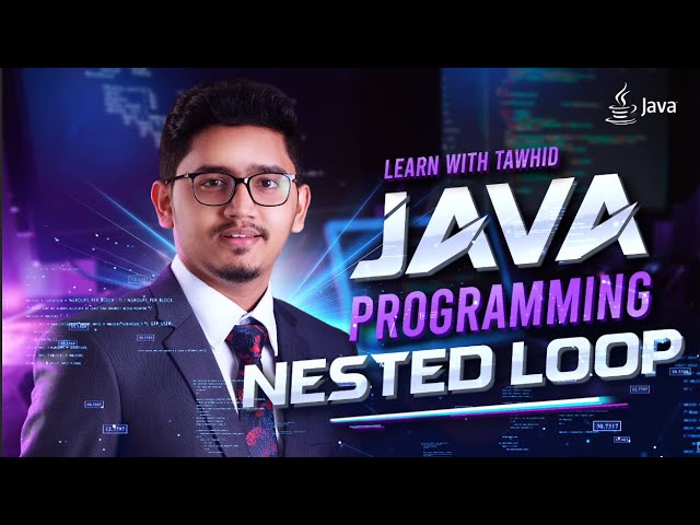 L15 | Mastering Java Loops: Nested Loop Explained Bangla Tutorial